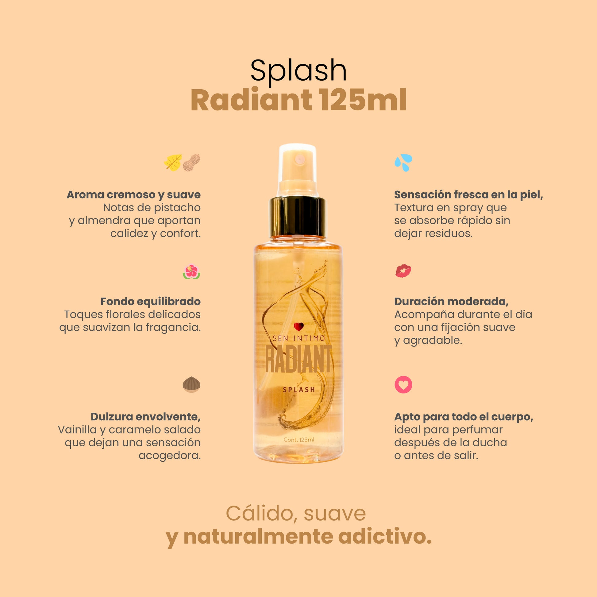 Splash Radiant 125ml Sen Íntimo - infografía 6 beneficios aroma cremoso pistacho almendra vainilla caramelo
