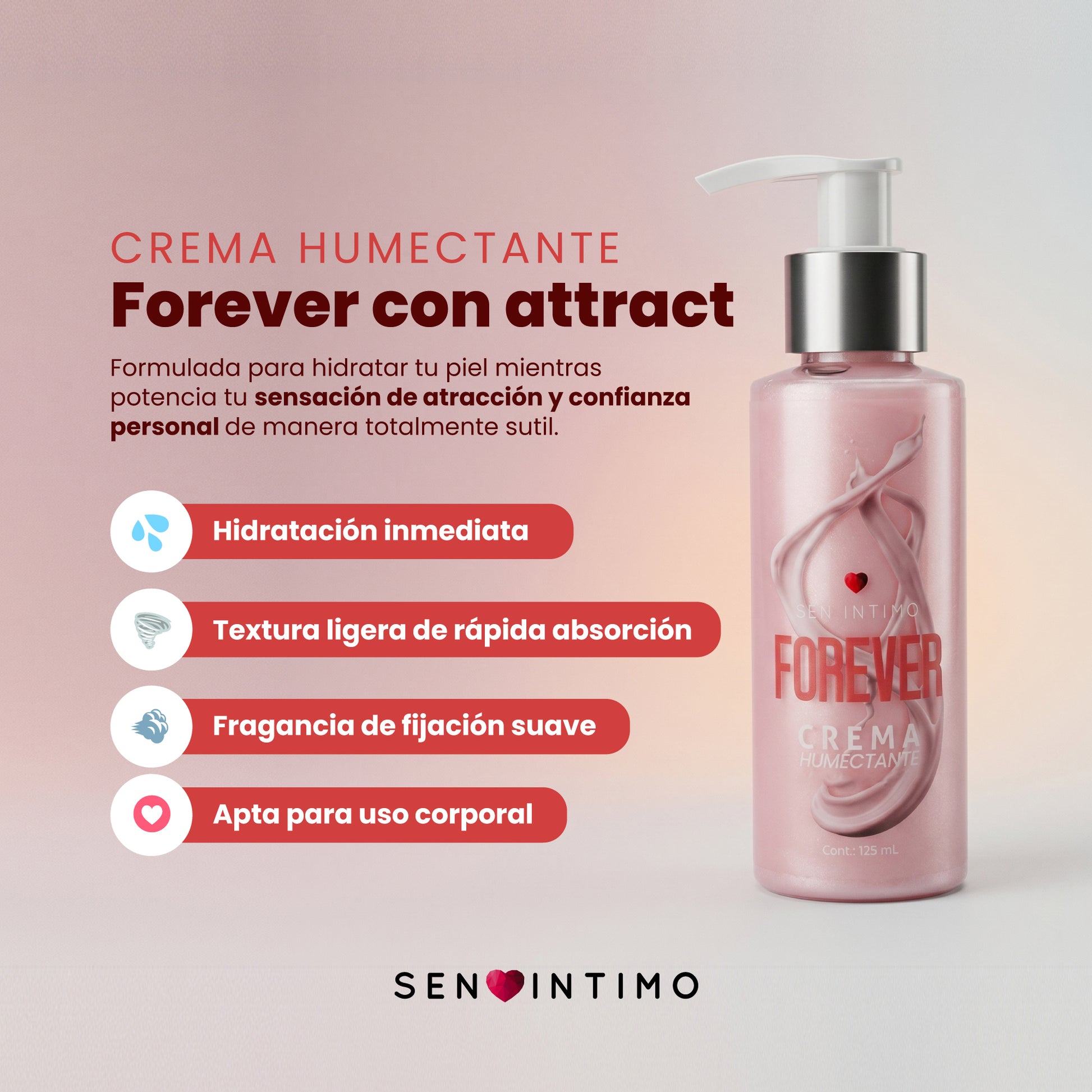 Crema Humectante Forever con Attract Sen Íntimo - infografía 4 beneficios hidratación inmediata textura ligera fragancia fijación suave uso corporal