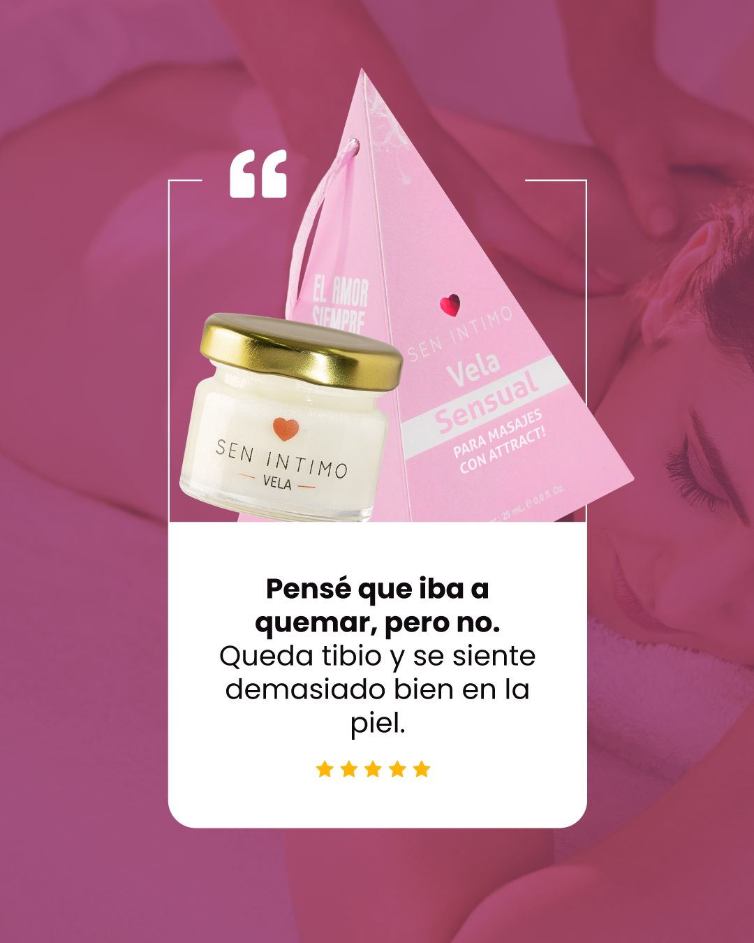 Vela Sensual para Masajes Sen Íntimo - testimonio 5 estrellas queda tibio se siente bien en la piel